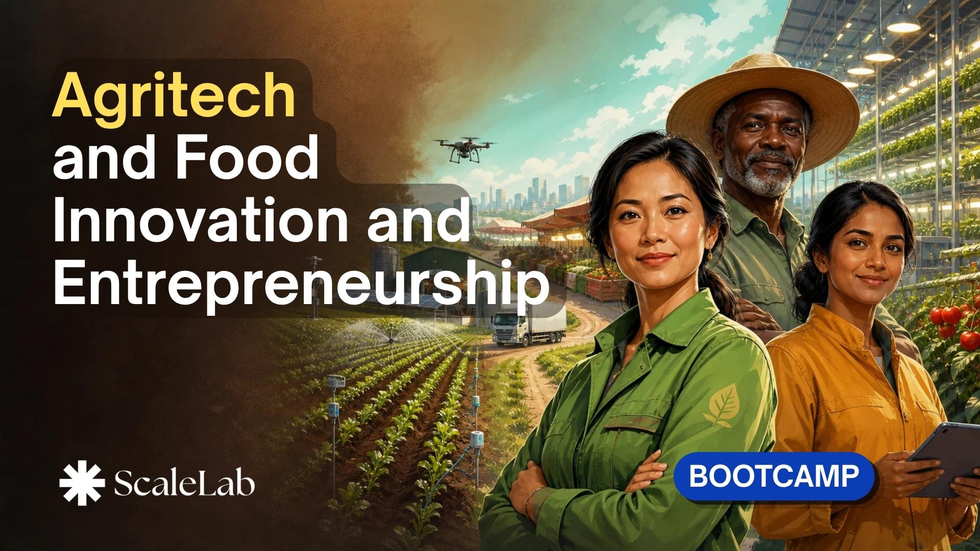 Agritech and Food Innovation and Entrepreneurship Bootcamp
